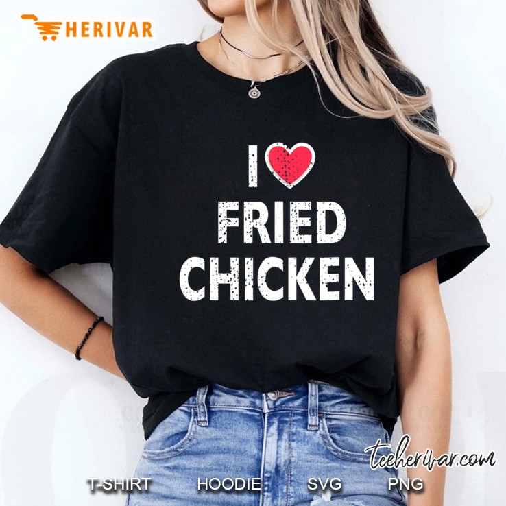 I Love Fried Chicken Hoodie