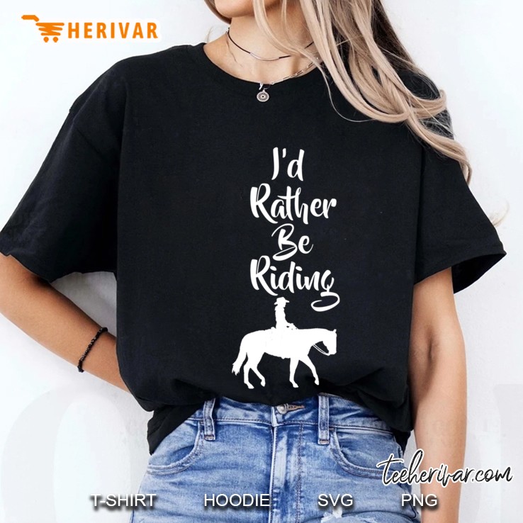 I'd Rather Be Riding Horse Hoodie