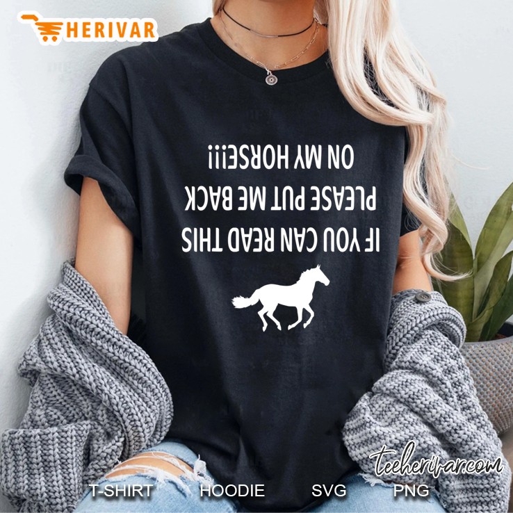 If You Can Read This Please Put Me Back On My Horse Hoodie