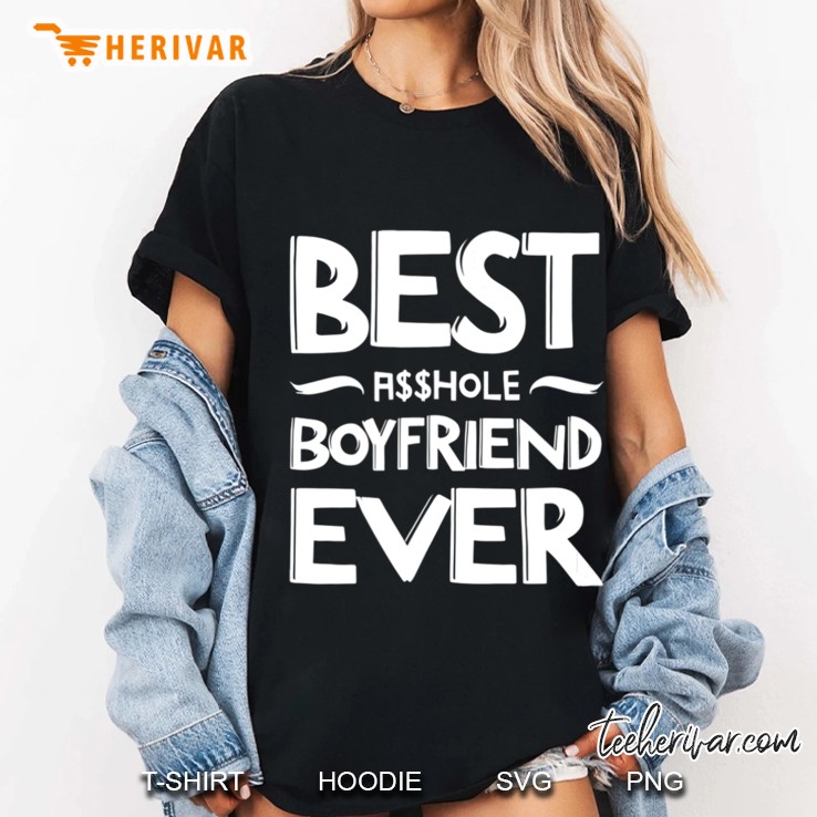 Mens Best Asshole Boyfriend Ever - Funny Relationship Ladies Tee