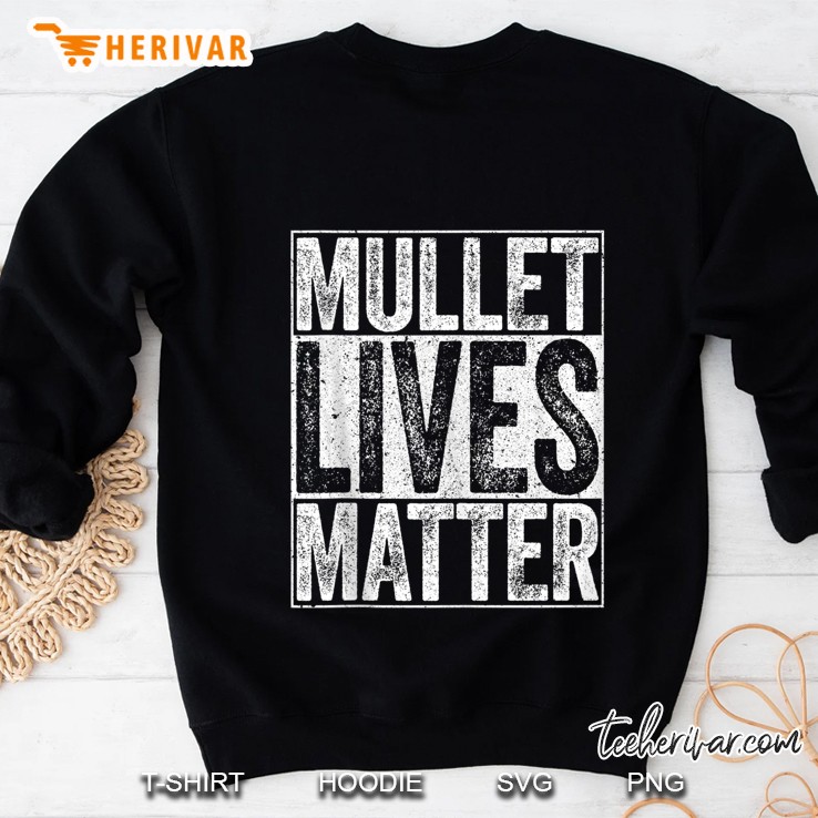 Mullet Lives Matter Funny Redneck Gif Tank Top Sweatshirt