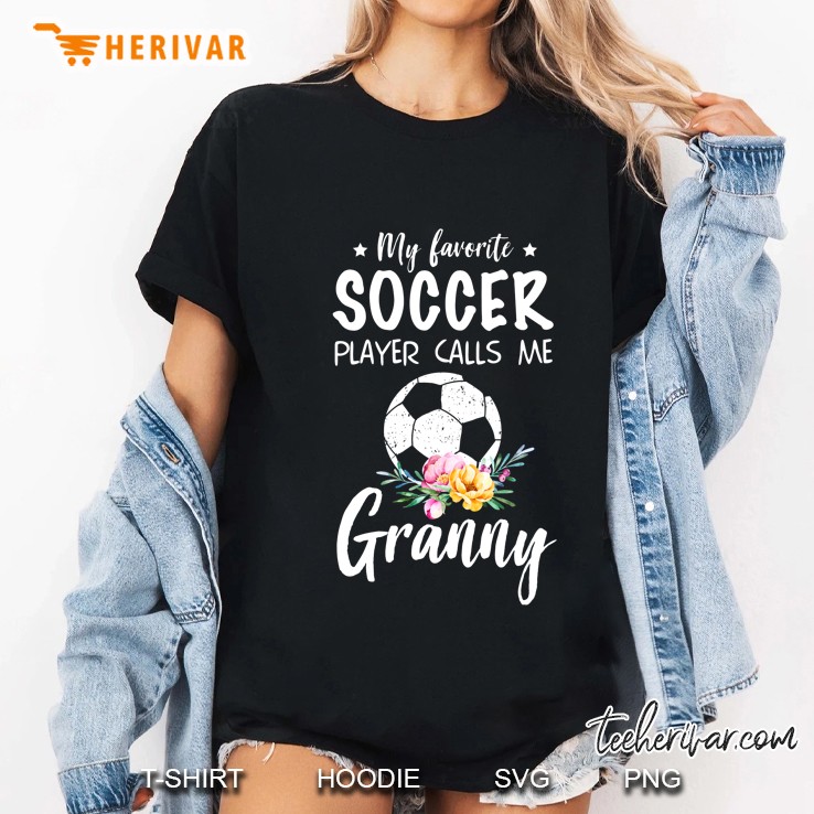 My Favorite Soccer Player Calls Me Granny Ladies Tee