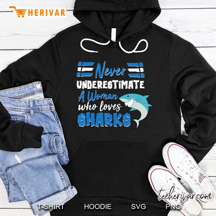 Never Underestimate A Woman Who Loves Sharks Cool Shirt Gift Mugs