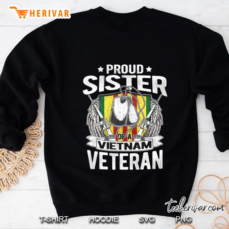 Proud Sister Of A Vietnam Veteran - Military Veterans Family Sweatshirt