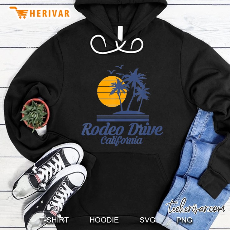 Rodeo Drive California Shirt Ca Cali Beverly Hills Souvenir Hoodie
