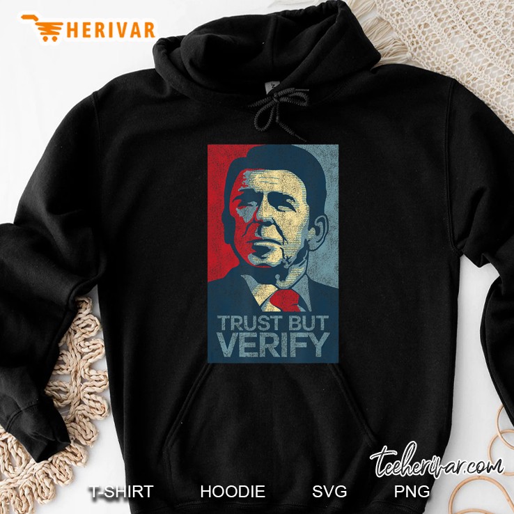 Ronald Reagan Trust But Verify Obama Poster Style Gift Tee Hoodie