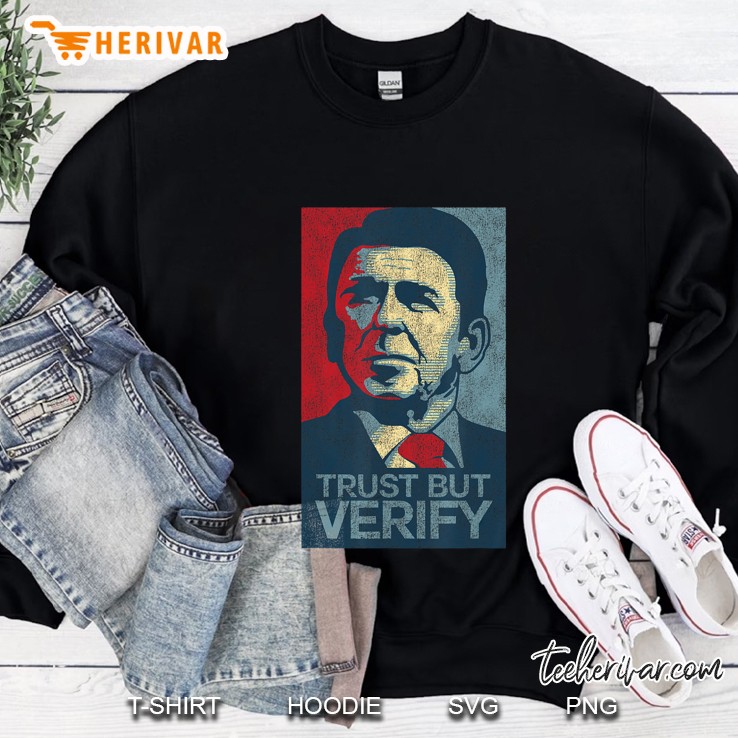 Ronald Reagan Trust But Verify Obama Poster Style Gift Tee Sweatshirt