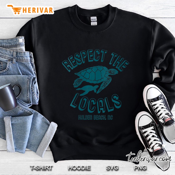 Womens Respect Locals Sea Turtle Holden Beach Nc Sweatshirt