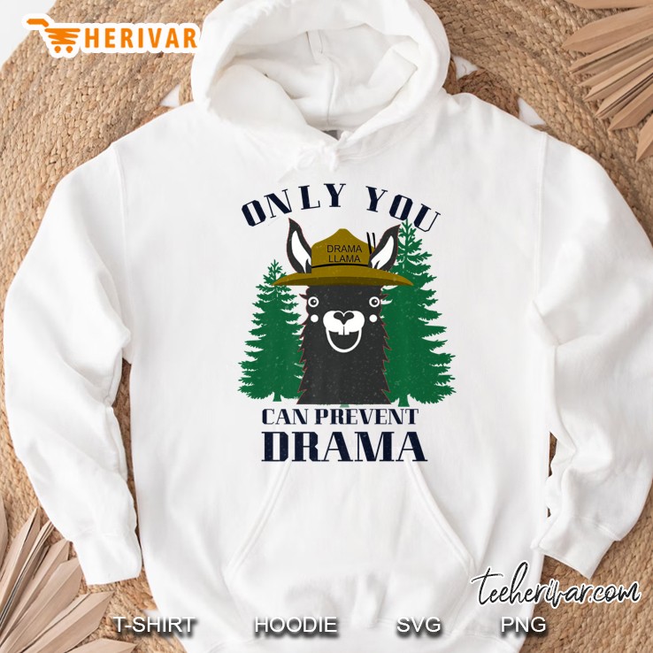 Drama Llama Only You Can Prevent Drama Hoodie