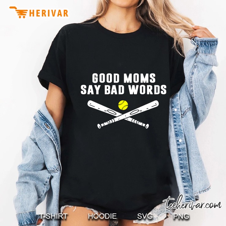 Good Moms Say Bad Words Baseball Version Hoodie