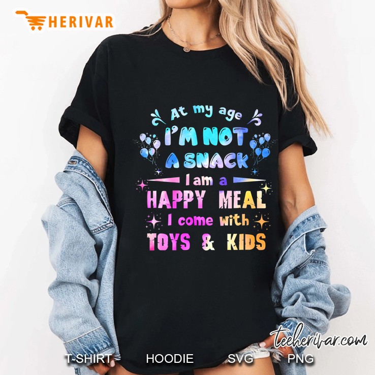 At My Age I'm Not A Snack I'm A Happy Meal Watercolor Hoodie