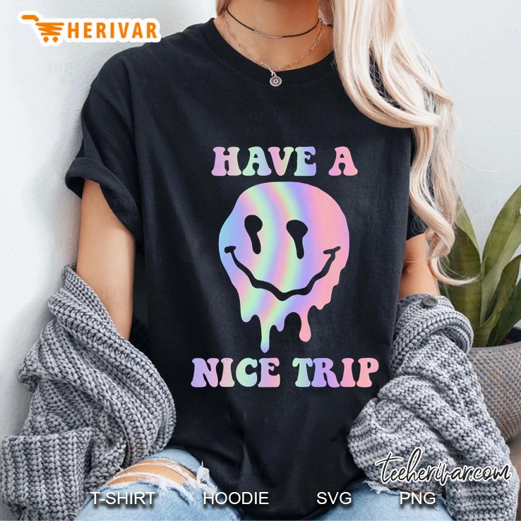 Have A Nice Trip Lsd Mdma Psychedelic Drug Hoodie