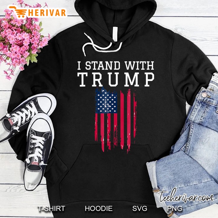 I Stand With Trump Pro Trump Supporter Hoodie