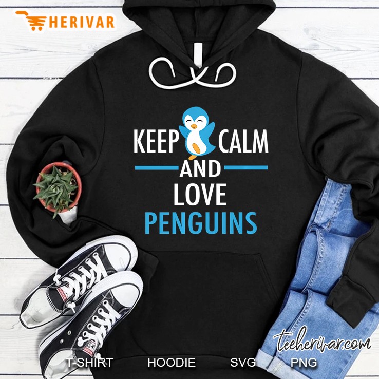 Keep Calm Love Penguins Cute Penguin Hoodie