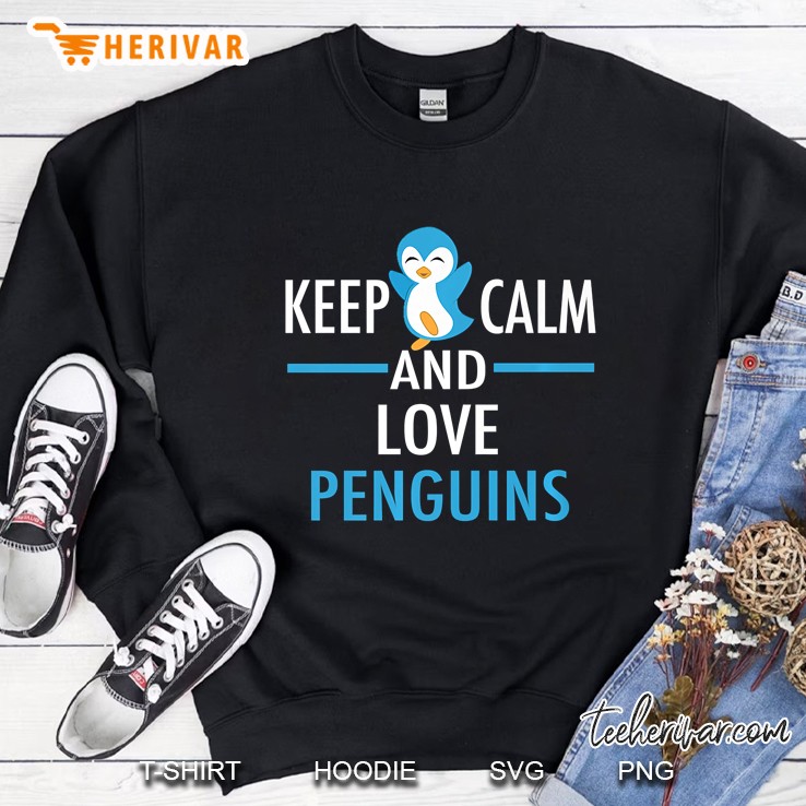 Keep Calm Love Penguins Cute Penguin Sweatshirt