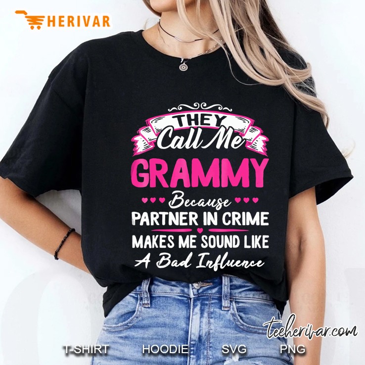 They Call Me Grammy Because Partner In Crime Hoodie