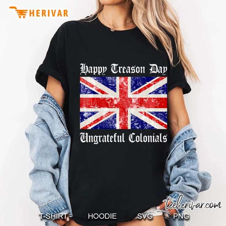 Happy Treason Day Ungrateful Colonials Ladies Tee