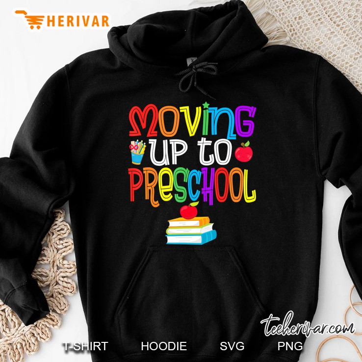Moving Up To Preschool Teacher Student Graduation Hoodie