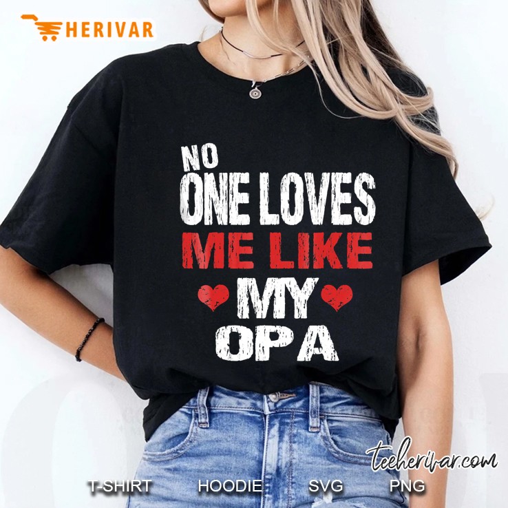 No One Loves Me Like My Opa Gift (Grandpa Shirt) Hoodie