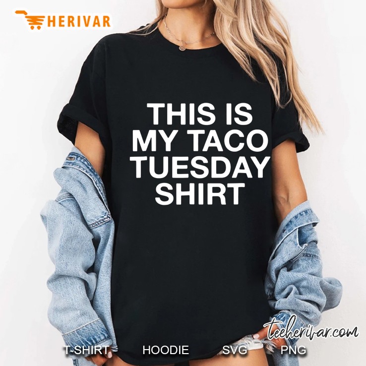 This Is My Taco Tuesday Shirt Funny Taco Lover Hoodie