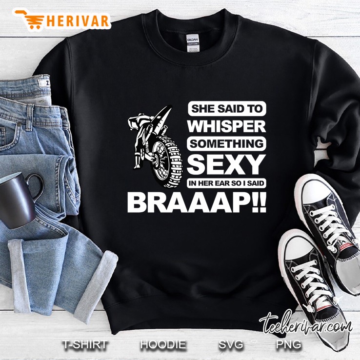 Cool Dirt Bike, Braaap!!! Sweatshirt
