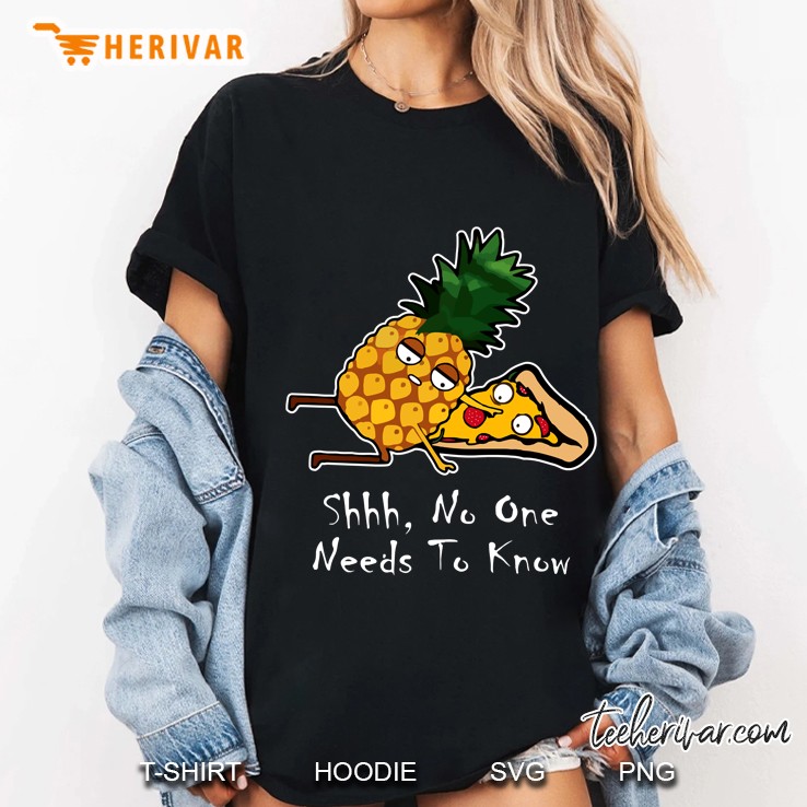 Pineapple Pizza Shirt - Shhh No One Has To Know Tri-Blend Ladies Tee