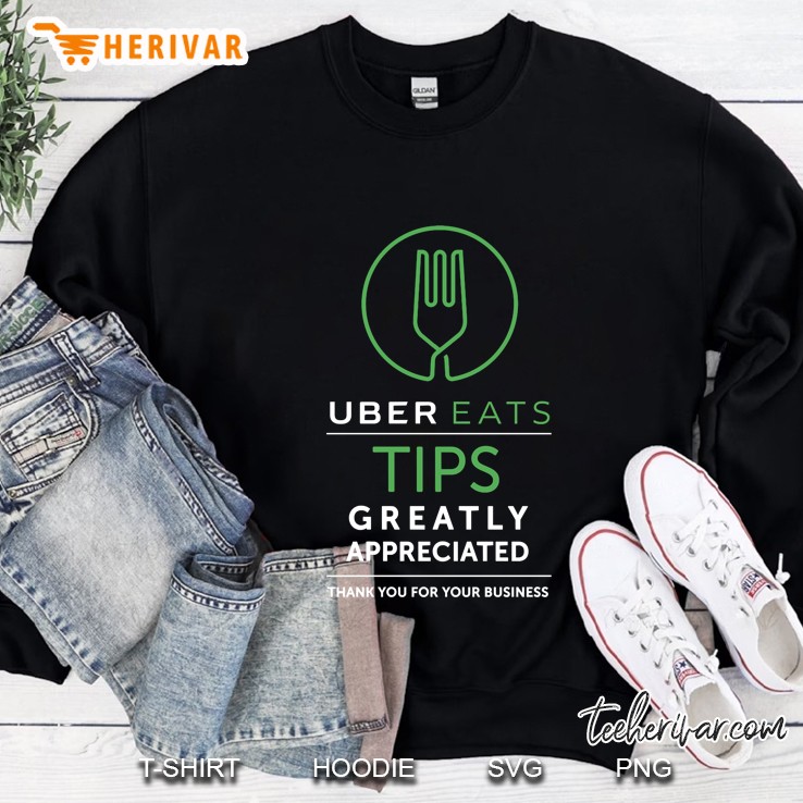 Uber Eats Tips Appreciated Sweatshirt