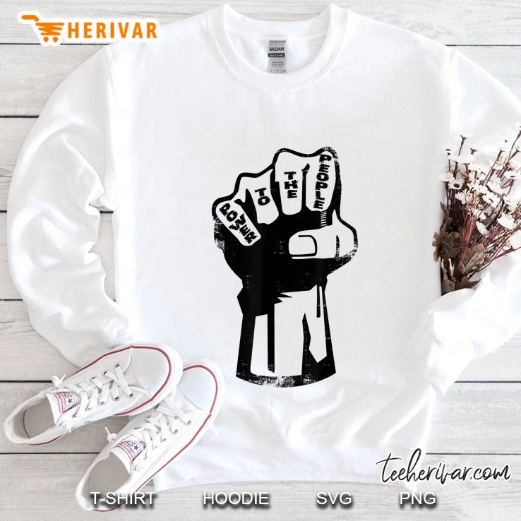 Power To The People Fist - Protest Sweatshirt