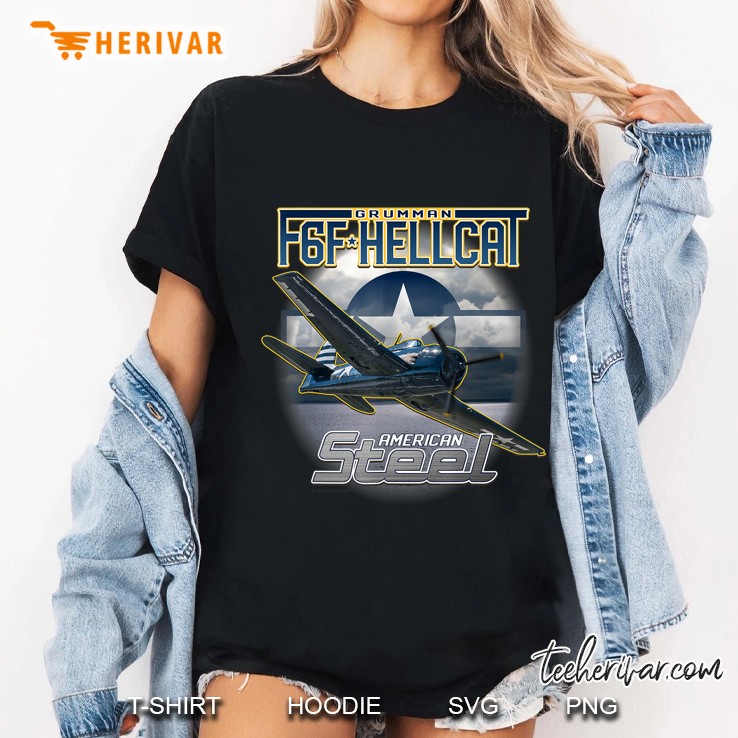 Aviation Tees F6f Hellcat American Steel Wwii Shirt Hoodie