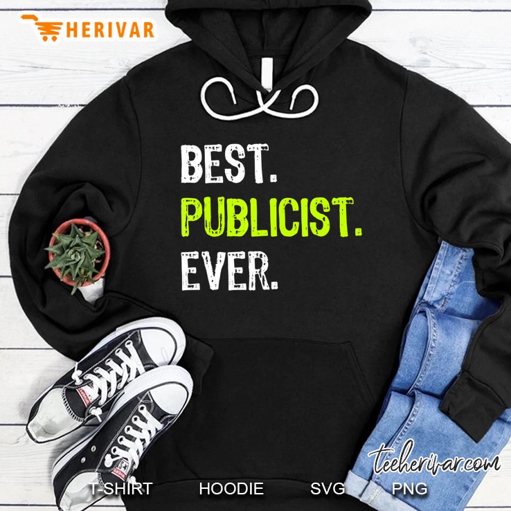 Best Publicist Ever Funny Gift Hoodie