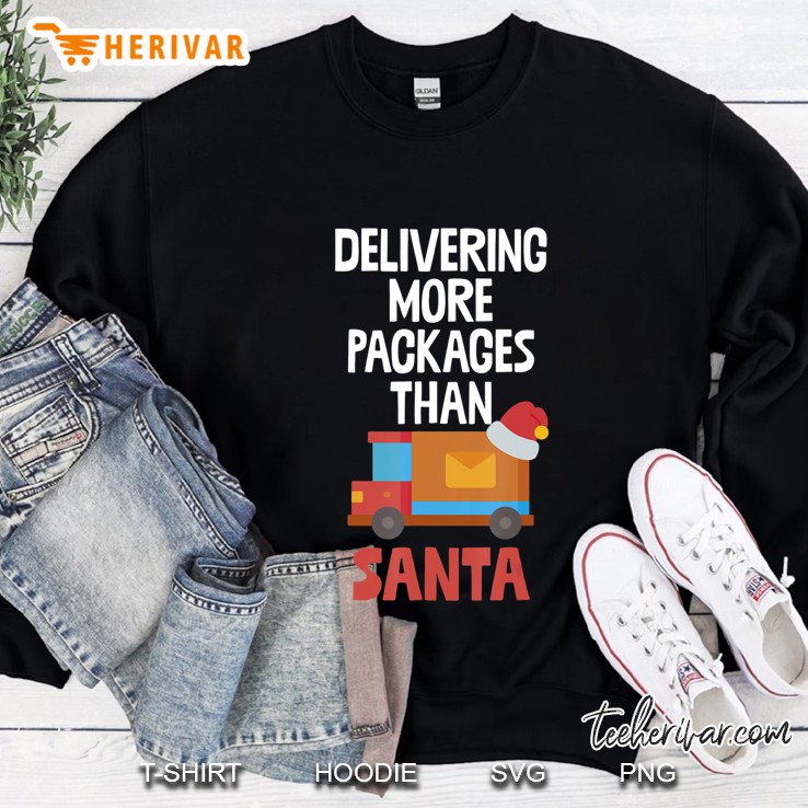 Delivering More Packages Than Santa Postal Worker Gift Sweatshirt