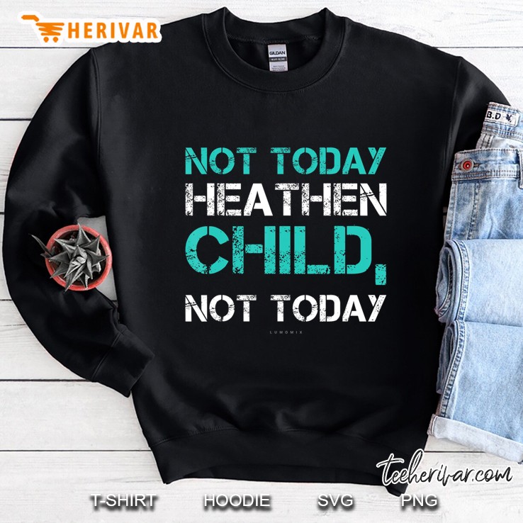 Funny Mom Tshirt. Not Today Heathen Child Not Today Gift Tee Mugs