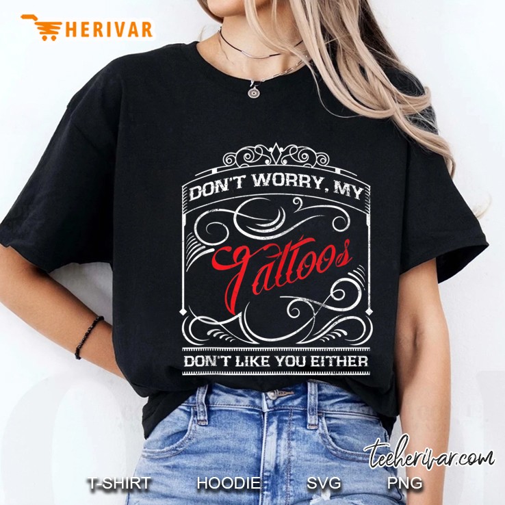Funny Tattoo Shirt My Tattoos Don
