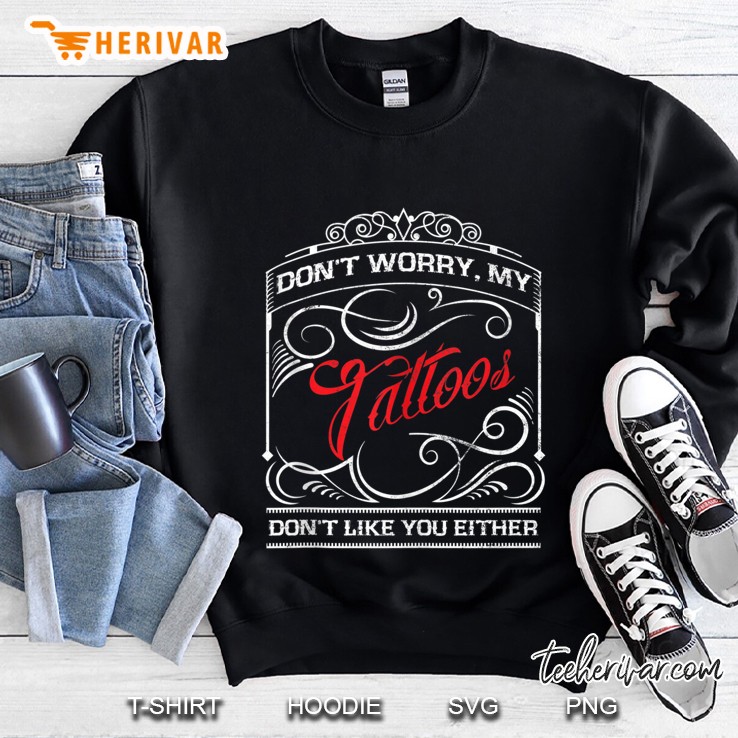 Funny Tattoo Shirt My Tattoos Don