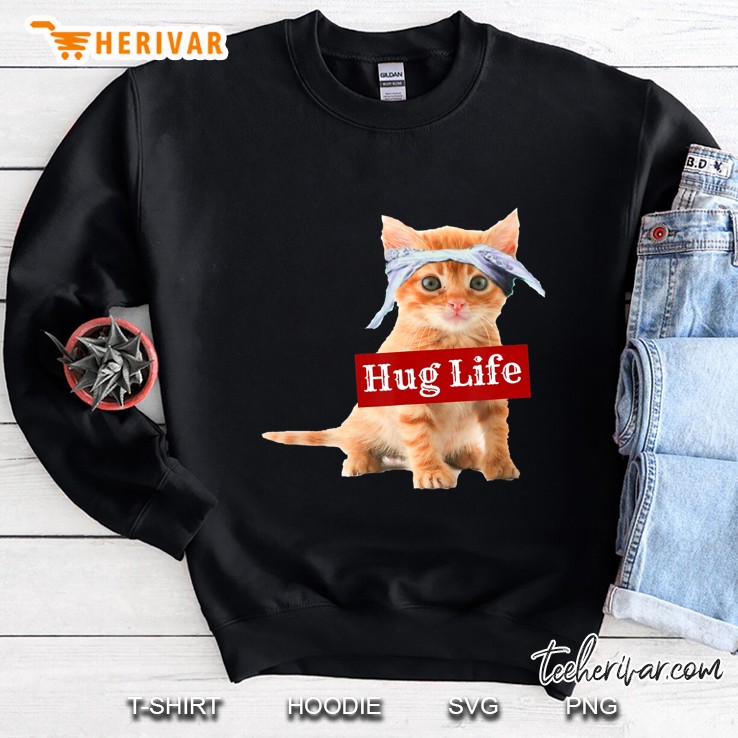 Hug Life Kitty Tee Shirt Kitten Kitteh Cat Thug Gang Mugs