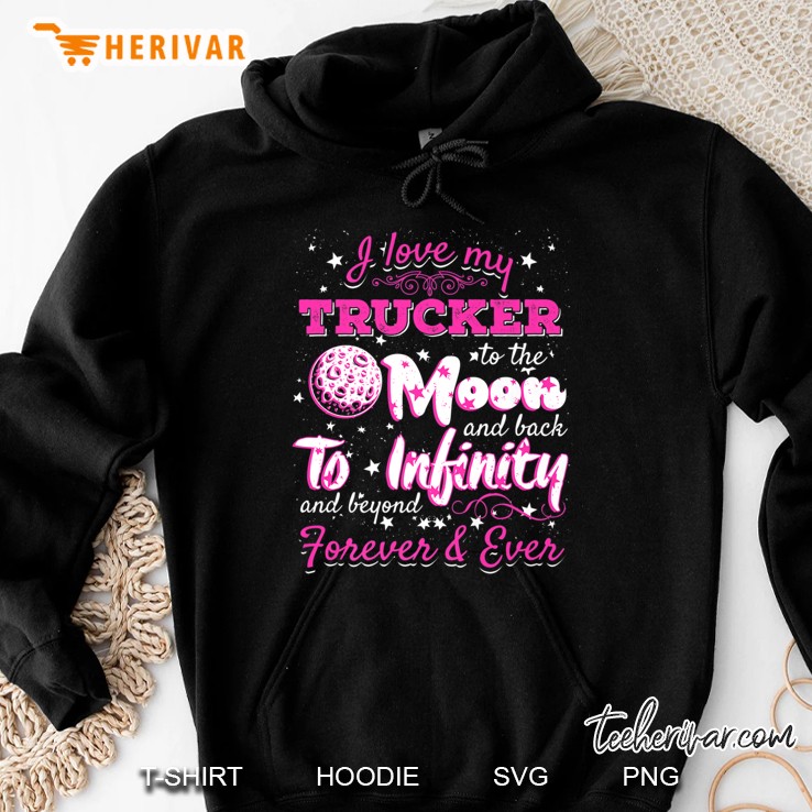 I Love My Trucker , Truck Driver Apparel Hoodie