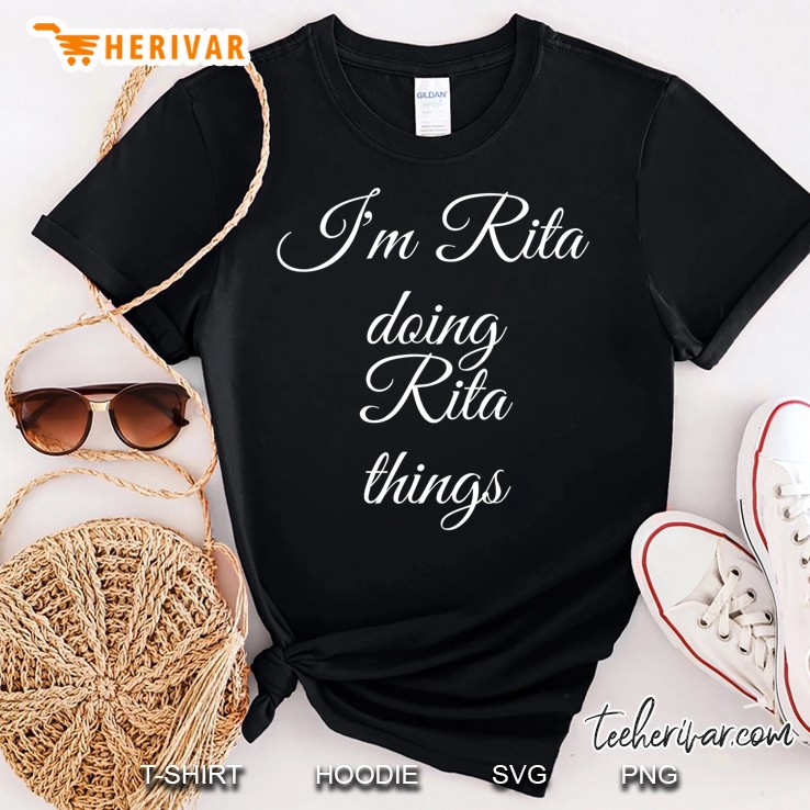 I'm Rita Doing Rita Things Funny Birthday Name Gift Idea Shirt