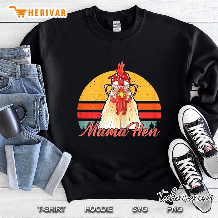 Mama Hen Chicken Mom Crazy Chicken Lady Lover Farmer Saying Sweatshirt