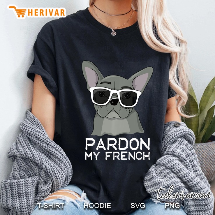 Pardon My French Bulldog Pullover Frenchie Sunglasses Hoodie