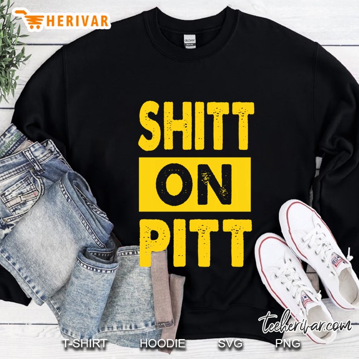 Shitt On Pitt Sweatshirt