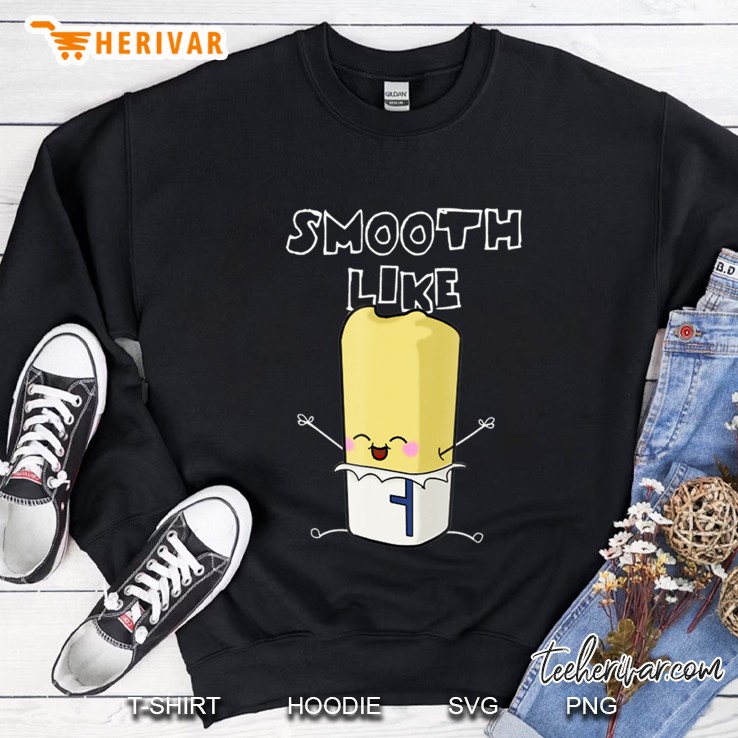 Smooth Like Butta Shirt Kawaii Cute Butter Sweatshirt