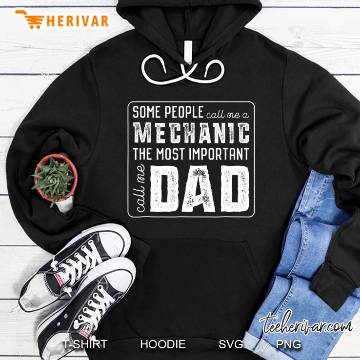 Some Call Me A Mechanic Important Call Me Dad Hoodie