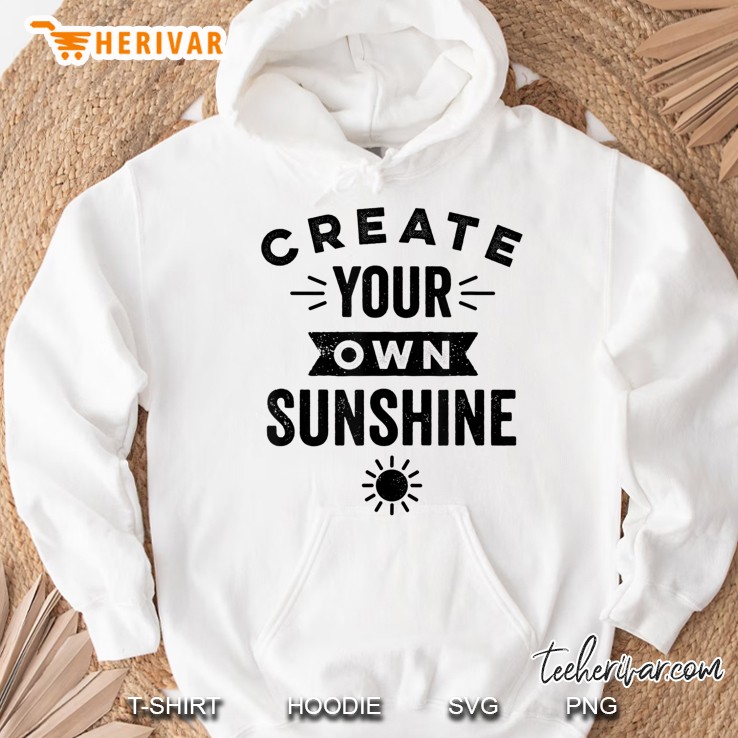 Create Your Own Sunshine Shirt Motivational Quotes Mugs