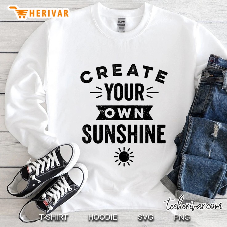 Create Your Own Sunshine Shirt Motivational Quotes Mugs