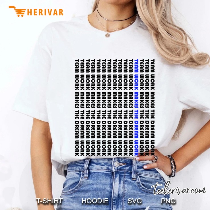 Team Work Makes The Dream Work Motivational Tshirt Ladies Tee