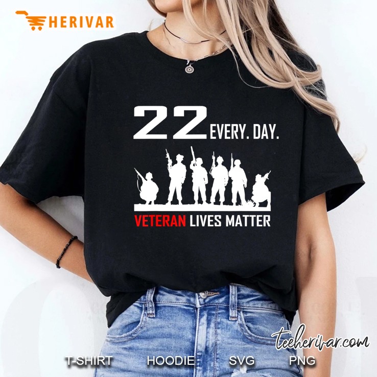 22 Every Day Veteran Lives Matter Hoodie