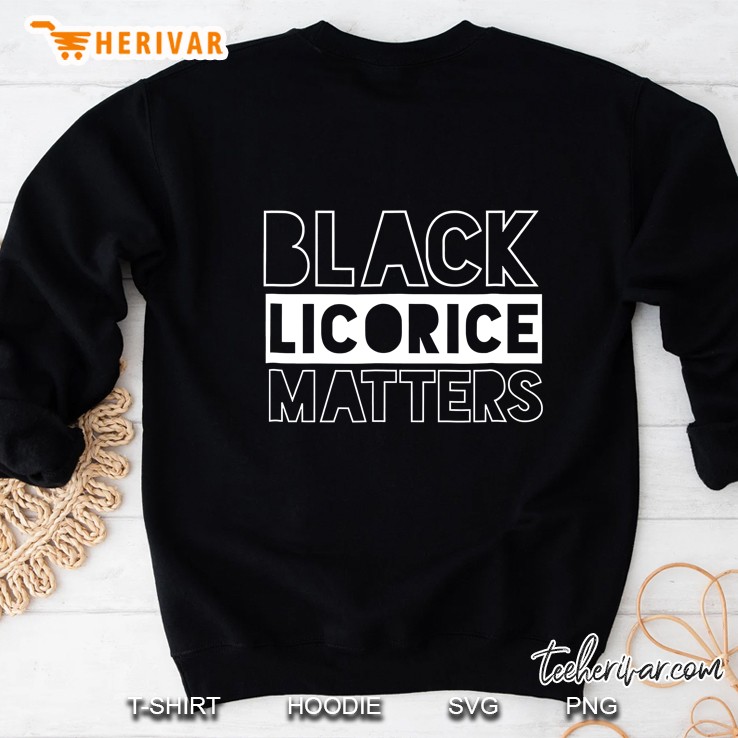 Black Licorice Matters Sweatshirt