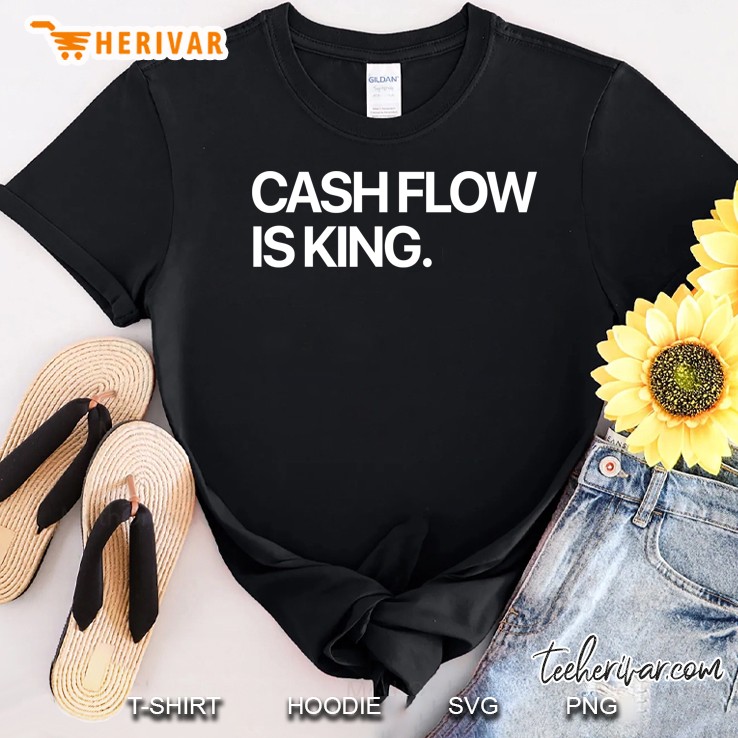 Cashflow Is King Quote - Unisex, Shirt