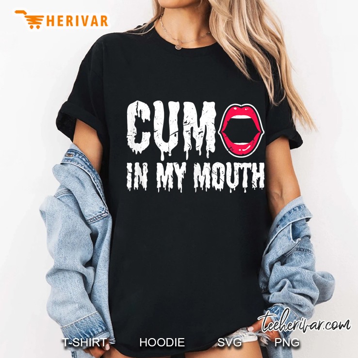 Cum In My Mouth Sexy Kinky Bdsm Fetish Ladies Tee