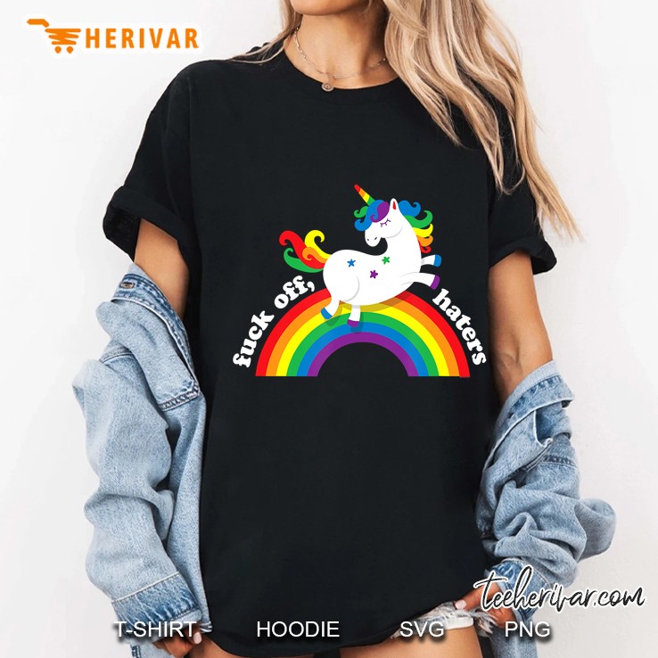 Gay Unicorn Fuck Off Haters Anti Hate Gay Pride Rainbow Ladies Tee